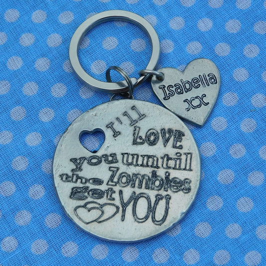 Personnalised Keyring, I Will Love You Until The Zombies Get You, Personnalised Witness Keyring, Handmade in Finest Pewter, by William Sturt