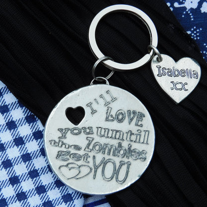 Personnalised Keyring, I Will Love You Until The Zombies Get You, Personnalised Witness Keyring, Handmade in Finest Pewter, by William Sturt