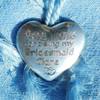 Personalised Bridesmaid Thank You Token, Bridesmaid Heart Token, Handmade, in Finest Pewter, by William Sturt.