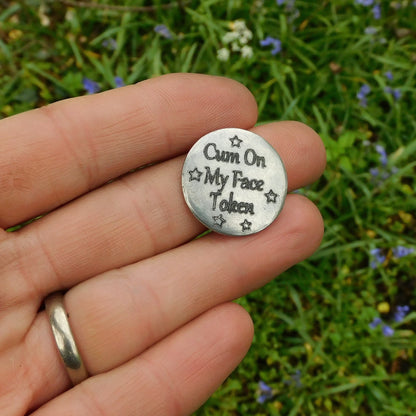 Cum On My Face Token, BDSM Pocket , BDSM Accessories, Sub Aftercare Token, Aftercare Submissive, Handmade, in Fine Pewter, by William Sturt